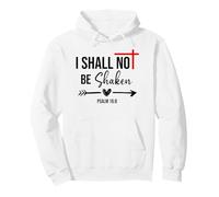 I Shall Not Be Shaken Bible Verse Psalm 16:8 Christian Jesus Sweat à Capuche