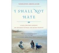 I Shall Not Hate Publisher: Walker & Company