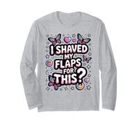 I Shaved My Flaps For This Funny Embarrassing Adult Humour Manche Longue