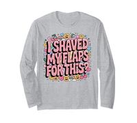 I Shaved My Flaps For This Funny Embarrassing Adult Humour Manche Longue