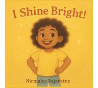 I Shine Bright!: A Self-Esteem Story for Kids Ages 3-8