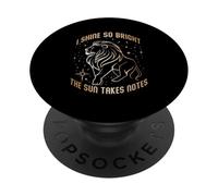 I Shine So Bright The Sun Takes Notes PopSockets PopGrip Adhésif