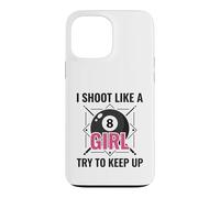 I Shoot Like a Girl Try to Keep Up Billard Pool Coque pour iPhone 13 Pro Max