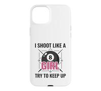 I Shoot Like a Girl Try to Keep Up Billard Pool Coque pour iPhone 15 Plus