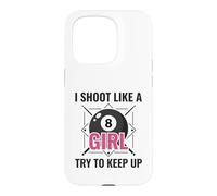 I Shoot Like a Girl Try to Keep Up Billard Pool Coque pour iPhone 15 Pro