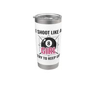 I Shoot Like a Girl Try to Keep Up Billard Pool Gobelet isotherme en acier inoxydable double paroi