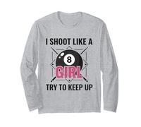 I Shoot Like a Girl Try to Keep Up Billard Pool Manche Longue