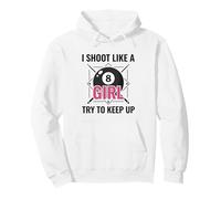 I Shoot Like a Girl Try to Keep Up Billard Pool Sweat à Capuche