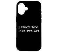 I Shoot Wood Like It's Art Photographie amusante pour le travail du bois Coque pour iPhone 16
