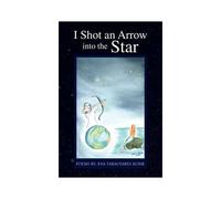 I Shot An Arrow Into The Star