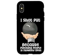 I Shot Put Because Punching People is Frowned on Athletics Coque pour iPhone X/XS