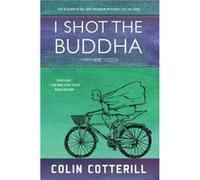 I Shot the Buddha by Colin Cotterill Inconnu (Auteur)