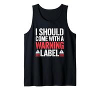 I Should Come with A Warning Label Funny Débardeur