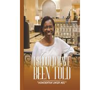 I Should Have Been Told