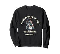 I Should Have Studied Something Useful Astronaut Space Humor Sweatshirt