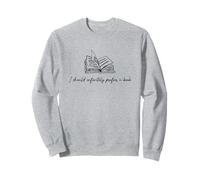 I Should Infinitely Prefer A Book Lover Costumed Sweatshirt