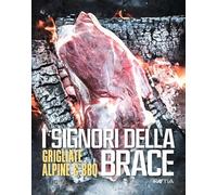 I signori della brace: Grigliate alpine & BBQ