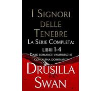 I Signori delle Tenebre: La Serie Completa: Dark romance vampiresche con alpha dominanti