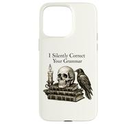I Silently Correct Your Grammar Skull Raven Funny Teacher Coque pour iPhone 15 Pro Max