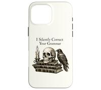 I Silently Correct Your Grammar Skull Raven Funny Teacher Coque pour iPhone 16 Pro Max