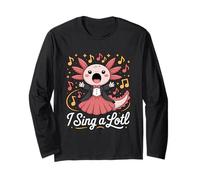 I Sing A Lotl, Cute Axolotl Singing Manche Longue