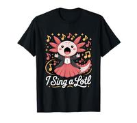 I Sing A Lotl, Cute Axolotl Singing T-Shirt