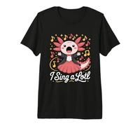 I Sing A Lotl, Cute Axolotl Singing T-Shirt Haut de Gamme
