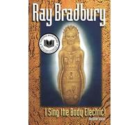 I Sing the Body Electric: And Other Stories