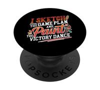 I Sketch The Game Plan and Paint The Victory Dance PopSockets PopGrip Adhésif