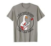 I Slap Bass Because I Can't Slap People T-Shirt