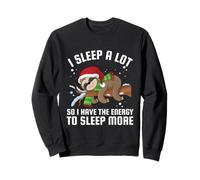 I Sleep A Lots So I Have The Energy to Sleep More Sweatshirt