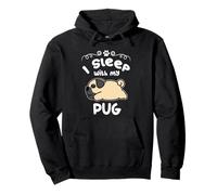 I Sleep with My Pug Dog Sleeping Funny Puppy Dogs Lovers Sweat à Capuche