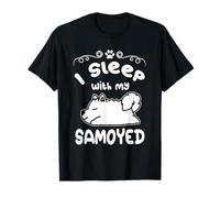 I Sleep with My Samoyed Dog Sleeping Puppy Dogs Lovers T-Shirt