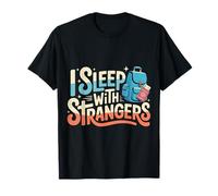 I Sleep with Strangers Voyageur Touriste Routard - T-Shirt