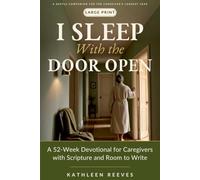 I Sleep With the Door Open: A 52-Week Large Print Devotional for Caregivers with Scripture, Honest Prayers and Room to Write