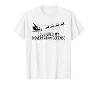 I Sleighed My Dissertation Defense | Défense de doctorat de Noël T-Shirt Graphique avec Valeur
