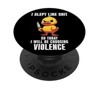 I Slept Like Shit So Today I'm Choosing Violence Duck Knife PopSockets PopGrip Adhésif
