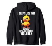 I Slept Like Shit So Today I'm Choosing Violence Duck Knife Sweat à Capuche