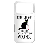 I Slept Like Shit So Today Will I Be Choosing Violence Cat Coque pour iPhone 17 Pro