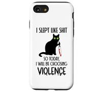 I Slept Like Shit So Today Will I Be Choosing Violence Cat Coque pour iPhone SE (2020) / 7/8