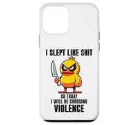I Slept Like Shit So Today Will I Be Choosing Violence Duck Coque pour iPhone 12 Mini