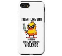 I Slept Like Shit So Today Will I Be Choosing Violence Duck Coque pour iPhone SE (2020) / 7/8