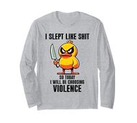 I Slept Like Shit So Today Will I Be Choosing Violence Duck Manche Longue