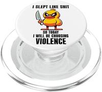 I Slept Like Shit So Today Will I Be Choosing Violence Duck PopSockets PopGrip pour MagSafe
