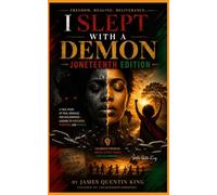 I SLEPT WITH A DEMON: JUNETEENTH EDITION