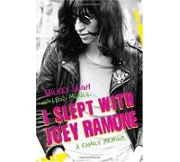 I Slept with Joey Ramone: A Family Memoir (Hardcover)
