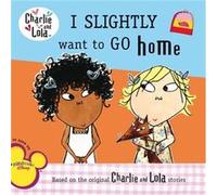 I Slightly Want to Go Home by Grosset amp Dunlap Child, Lauren, Unknown (Auteur)