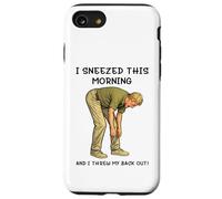 I Sneezed This Morning and I Threw My Back Out Adult Joke Coque pour iPhone SE (2020) / 7/8