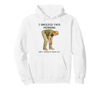 I Sneezed This Morning and I Threw My Back Out Adult Joke Sweat à Capuche