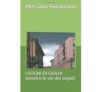 I Sogni Di Giulia (Ovvero Le Vie Dei Sogni) (Favole Per Tutti)